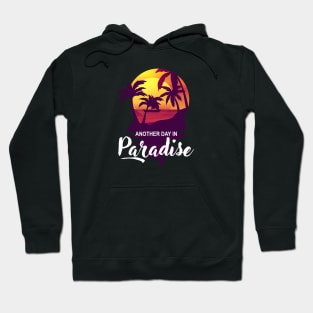 Another day in paradise Hoodie